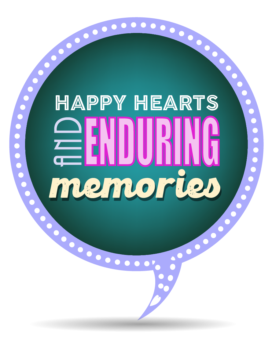 Happy Hearts and Enduring Memories